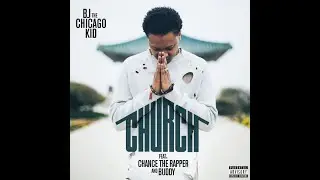 BJ The Chicago Kid - Church Ft. Chance the Rapper and Buddy (Slowed Down)