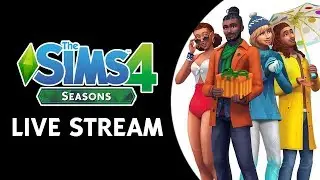 The Sims 4 Seasons Live Stream (June 15th, 2018)
