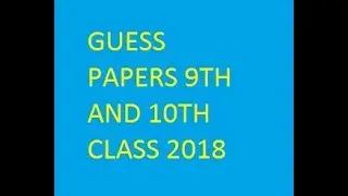 Guess papers 9th and 10th class all Subjects 2018 download free All Punjab Boards