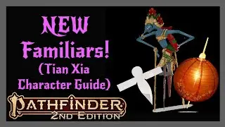 New Specific Familiars and Familiar Abilities from Tian Xia Character Guide! Pathfinder 2
