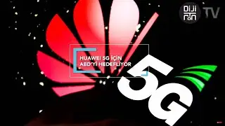 Huawei 5G için ABD’yi hedefliyor