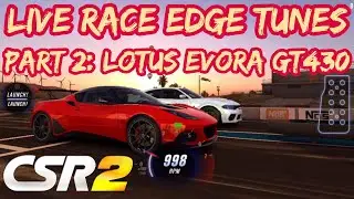 CSR2 | Lotus Evora GT430 | Live Race Edge Tune | Dominate Live Races & Lobby Control