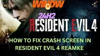 🔧 How to FIX CRASH SCREEN in Windows 11 24H2 | Resident Evil 4 Remake Not Launching/Crashing Fix 🔧