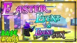 Base wars! Easter Update and new event gun
