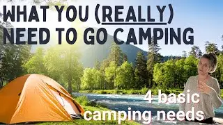 What Do You REALLY Need to go Camping?