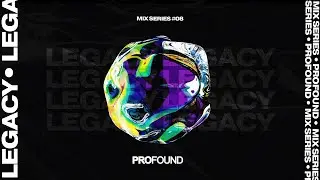 Legacy | PROFOUND MIX SERIES #08 [Tech House Mix]