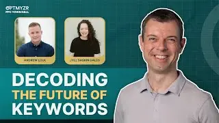 What's the future of the 'keyword'? feat. @savvyrevenue and @the_google_pro | PPC Town Hall 97
