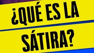 ¿Qué es LA SÁTIRA y para qué SIRVE?