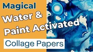 Create magical collage papers with water-activated paint