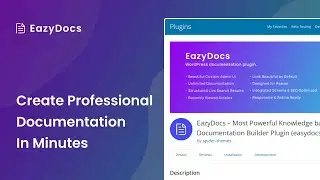 How To Effortlessly Create Professional Documentation In Minutes with EazyDocs