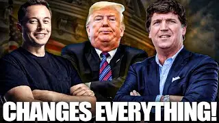 Trump, Tucker Carlson & Elon Musk's NEW Union Changes EVERYTHING!