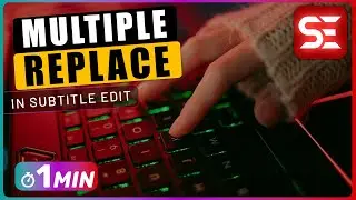 How to Use the MULTIPLE REPLACE Feature in Subtitle Edit