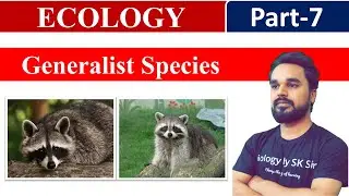 Generalist Species | Ecology | Part 5 | SK Sir