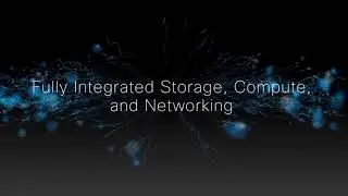 Introducing Cisco HyperFlex Systems – Complete Hyperconvergence