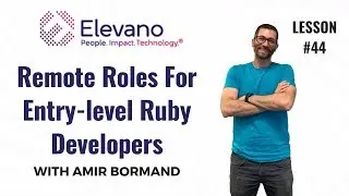 Are There Remote Roles For Entry-level Ruby Developers? | Amir Bormand | Lesson 44