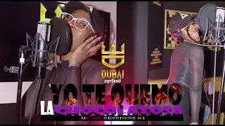 YO TE QUEMO (LA CHOCOLATOSA)  Music Sessions #4 @DUBAI ESTUDIO