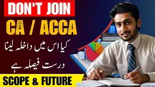Don't Join CA/ACCA | CA & ACCA Scope | Special Guidance for Intermediate/12th/FSC Students