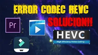 Error Códec HEVC SOLUCION DEFINITIVA!! 2022