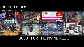 Cuphead DLC - Cursed Relic quest/AKA all the bosses I beat to get the Divine Relic