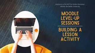 Moodle Level-Up: Setting up and Using a Lesson Activity