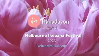 Hanadayori 2023 (Part 1) - Ikebana by Request - Online Exhibtion  花信：今、世界が求める花がここに