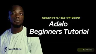 Adalo Beginners Tutorial 2024 ( Simple Approach to Adalo )