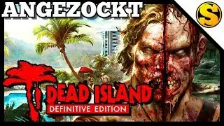 Angezockt: DEAD ISLAND DEFINITIVE EDITION