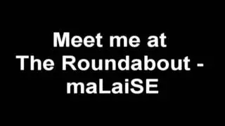 meet me at the roundabout - malaise