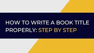 How to Write a Book Title Correctly: A Step-by-Step Guide + Examples