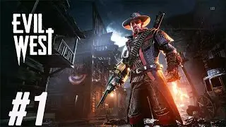 EVIL WEST GAMEPLAY WALKTHROUGH - PART 1 - THE QUESTIONABLE CARGO!