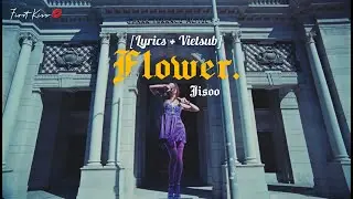 「Lyrics + Vietsub + Phiên Âm」 JISOO - '꽃(FLOWER)' (4K) (MV) | @firstkiss9715 💋