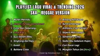 🎵 Playlist Lagu Viral & Trending TikTok 2026 | Reggae Cover Series | by Katakan Saja