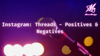 Instagram: Threads - Positives & Negatives | Music Mondays Exclusive