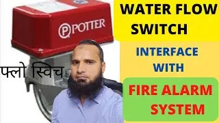 WATER FLOW SWITCH Interface with Fire Alarm System 