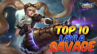 TOP 10 BEST LAYLA SAVAGE  | Mobile Legends