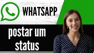 Como postar um status no WhatsApp!