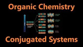 Organic Chemistry - Conjugated Systems and MO Theory