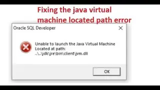 Unable to launch the java virtual machine located at path SQL developer