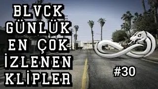Blvck Günlük En Çok İzlenen Klipler #30| LineV