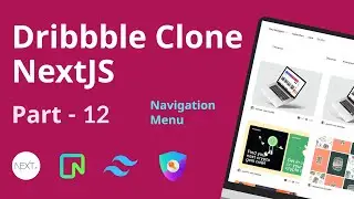 Make FullStack Dribble Clone Using NextJs | Part - 12 🔥 (Making Navigation Menus)