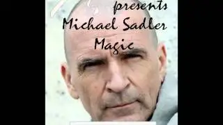 Michael Sadler Magic