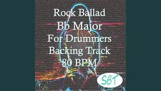 Rock Ballad in Bb Major for Drummers Backing Track 80 BPM, Vol. 1