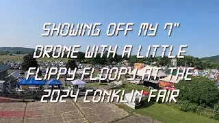 7 inch Drone Freestyle at The 2024 Conklin Fair