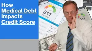 How Does Medical Debt Impact Your Credit Score?