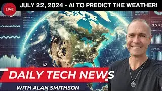 JULY 23, 2024 - Daily Technology News with Alan Smithson
