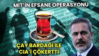 MİT’ten Efsane Çay Bardağı Operasyonu | CIA'in Planını Çökertti