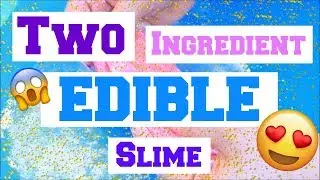 DIY Two Ingredient EDIBLE Slime!!