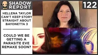 Hellena Taylor Can't Keep Bayonetta 3 Story Straight | Parasite Eve Remake? |  GGC Shadow Report 122