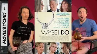 Maybe I Do | Movie Review | MovieBitches Ep 279