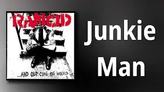 Rancid // Junkie Man